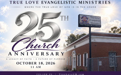 True Love Evangelistic Ministries 25th Church Anniversary